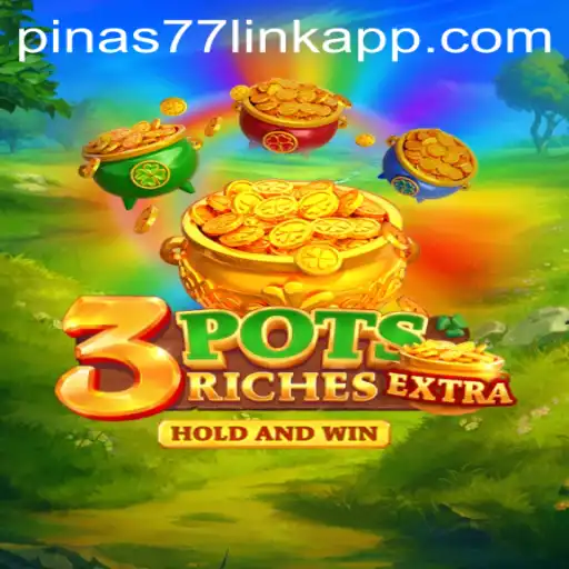 3potsExtra: The New Gaming Sensation at Pinas77.COM