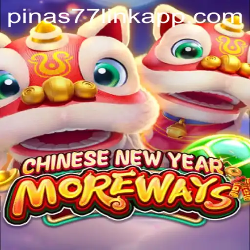 Discover the Excitement of CHINESENEWYEARMOREWAYS at Pinas77.COM